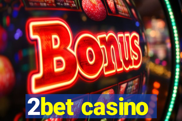 2bet casino